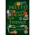 Pretty Dead Things: A Mystery - Hardcover