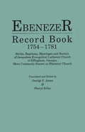 Ebenezer Record Book, 1754-1781. Births, Baptisms, Marriages and Burials of Jerusalem Evangelical Lutheran Church of Effingham, Georgia, More Commonly - Paperback