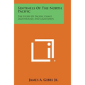 Sentinels of the North Pacific: The Story of Pacific Coast Lighthouses and Lightships - Paperback