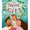 My Name Is a Gift - Hardcover