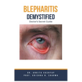 Blepharitis Demystified: Doctor's Secret Guide - Paperback