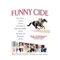 Funny Cide: How a Horse, a Trainer, a Jockey, and a Bunch of High School Buddies Took on Theshieks and Bluebloods...and Won - Paperback
