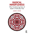 Radical Mindfulness: Why Transforming Fear of Death is Politically Vital - Paperback