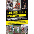 Losing Isn't Everything: The Untold Stories and Hidden Lessons Behind the Toughest Losses in Sports History - Paperback
