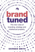 Brand Tuned: The new rules of branding, strategy and intellectual property - Paperback