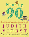 Nearing Ninety: And Other Comedies of Late Life - Hardcover