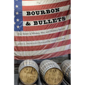 Bourbon and Bullets: True Stories of Whiskey, War, and Military Service - Paperback