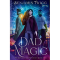 Dad Magic: The Monarch Children Saga: Book One: The Monarch Children Saga: Book one - Paperback