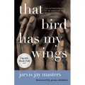 That Bird Has My Wings: The Autobiography of an Innocent Man on Death Row - Paperback