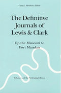 The Definitive Journals of Lewis and Clark, Vol 3: Up the Missouri to Fort Mandan - Paperback