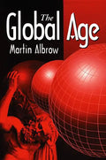 The Global Age: State and Society Beyond Modernity - Paperback