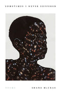 Sometimes I Never Suffered: Poems - Paperback