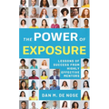 The Power of Exposure: Lessons of Success from Highly Effective Mentors - Paperback