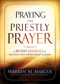 Praying the Priestly Prayer: A 30-Day Journey to Unlocking God's Ancient Secret of Blessing - Paperback