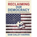 Reclaiming Our Democracy: Every Citizen's Guide to Transformational Advocacy, 2024 Edition - Hardcover