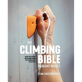 The Climbing Bible: Managing Injuries: Injury Prevention and Rehabilitation for Climbing and Bouldering - Paperback