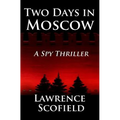 Two Days in Moscow: A Spy Thriller - Paperback