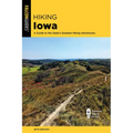 Hiking Iowa: A Guide to the State's Greatest Hiking Adventures - Paperback