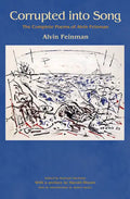 Corrupted Into Song: The Complete Poems of Alvin Feinman - Paperback