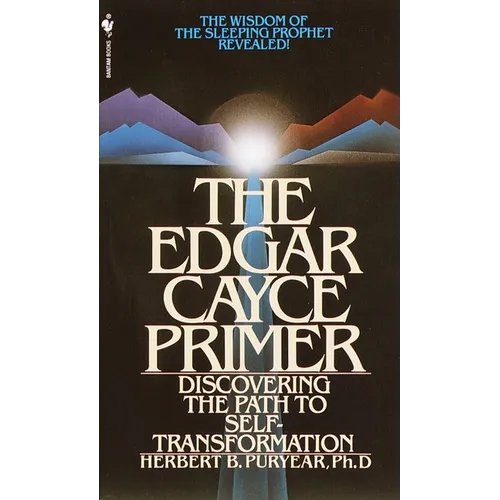 The Edgar Cayce Primer: Discovering the Path to Self Transformation - Paperback