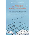 A Psychic Bedside Reader: Tips, Techniques, Meditations, and Healings for the Novice and Experienced Reader and Healer - Paperback