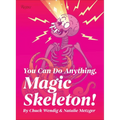 You Can Do Anything, Magic Skeleton!: Monster Motivations to Move Your Butt and Get You to Do the Thing - Hardcover