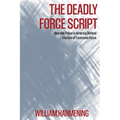 The Deadly Force Script: How the Police in America Defend the Use of Excessive Force - Paperback
