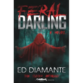 Feral Darling: A Novel - Werewolf Horror / Monster Romance (The Slayer Anthology) - Paperback