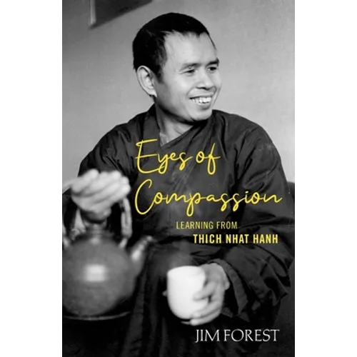 Eyes of Compassion: Living with Thich Nhat Hanh - Paperback