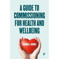 A Guide to Commissioning Health and Wellbeing Services - Paperback