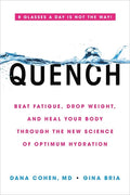 Quench: Beat Fatigue, Drop Weight, and Heal Your Body Through the New Science of Optimum Hydration - Paperback