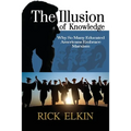 The Illusion of Knowledge: Why So Many Educated Americans Embrace Marxism - Paperback
