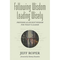 Following Wisdom, Leading Wisely - Paperback
