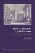 Musical Form in the Age of Beethoven: Selected Writings on Theory and Method - Paperback