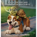 Roudy the Dog & Franklin the Box Turtle - Hardcover