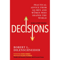 Decisions: Practical Advice from 23 Men and Women Who Shaped the World - Paperback