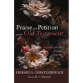 Praise and Petition in the Old Testament: Essays on the Psalms, Volume 2 - Paperback