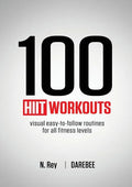 100 HIIT Workouts: Visual easy-to-follow routines for all fitness levels - Paperback