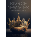 King of New York: A New Mafia Tale - Hardcover