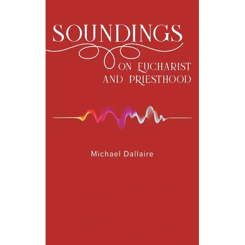 Soundings on Eucharist and Priesthood - Paperback