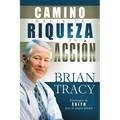 El Camino Hacia la Riqueza en Accion = The Way to Wealth in Action = The Way to Wealth in Action - Paperback