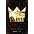 Speed Kings: The 1932 Winter Olympics and the Fastest Men in the World - Paperback