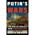 Putin's Wars: The Rise of Russia's New Imperialism - Hardcover