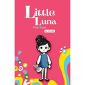 Play Date: Book 3 - Little Luna Series (Beginning Chapter Books, Funny Books for Kids, Kids Book Series): A tiny funny story that - Paperback