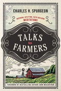 Talks to Farmers: Inspiring, Uplifting, Faith-Building Meditations - Paperback
