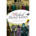 Wicked Grand Rapids - Hardcover