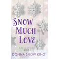 Snow Much Love Book 2 - Hardcover