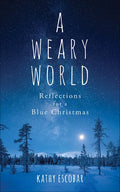 A Weary World: Reflections for a Blue Christmas - Paperback