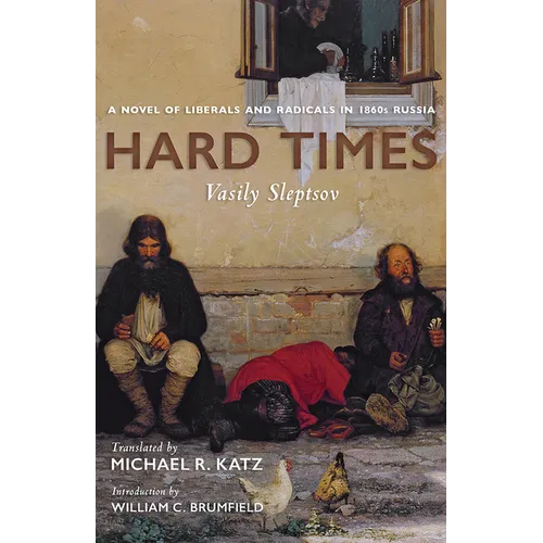 Hard Times: A Novel of Liberals and Radicals in 1860s Russia - Paperback