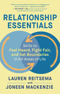 Relationship Essentials: Skills to Feel Heard, Fight Fair, and Set Boundaries in All Areas of Life - Paperback